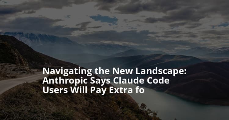 Anthropic Claude Code Users Pay Extra for OpenClaw Access