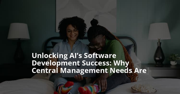 Why Central AI Management Is Key to Software Success