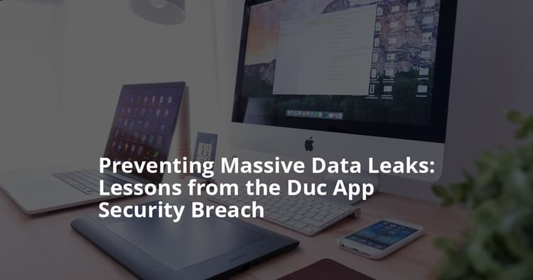 Preventing Data Leaks: Lessons from Duc’s Data Exposure