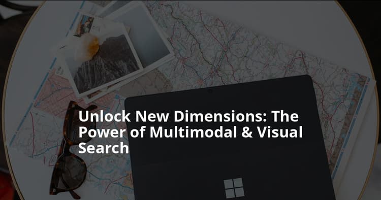 Mastering Multimodal & Visual Search: A Developer’s Guide