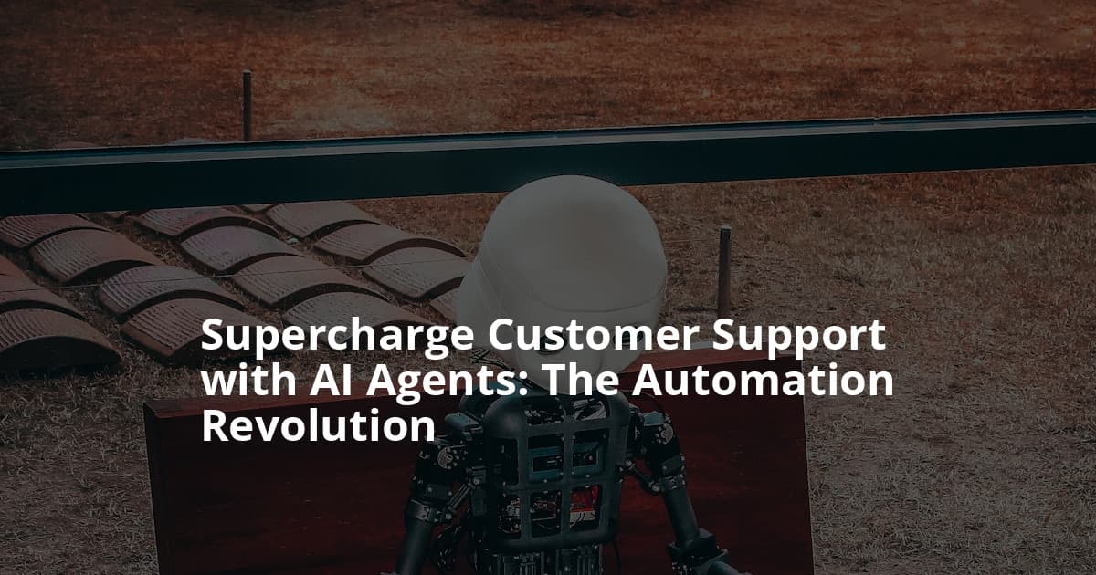 How AI Agents Can Automate Customer Support: A Developer’s Guide