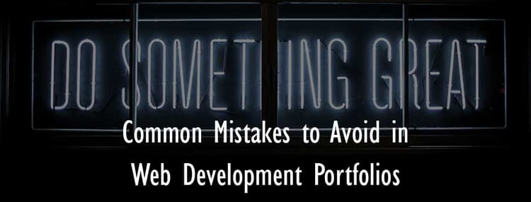 Common Mistakes to Avoid in Web Development Portfolios