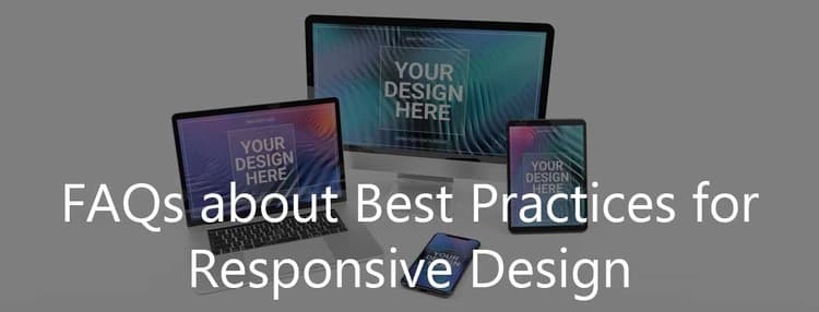 FAQs: Best Practices for Responsive Design